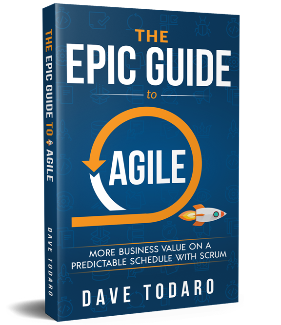 The Epic Guide to Agile: More Business Value on a Predictable Schedule With Scrum